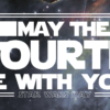 May the 4th be with you May 4th 2017